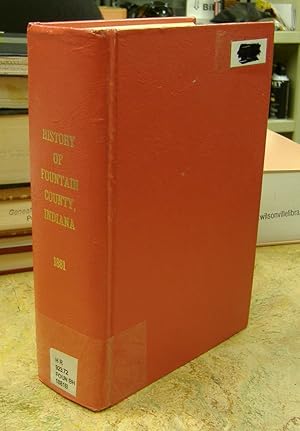 Image du vendeur pour History of Fountain County (Indiana), Together With . [fascimile reprint of 1881 edition] mis en vente par Genealogical Forum of Oregon