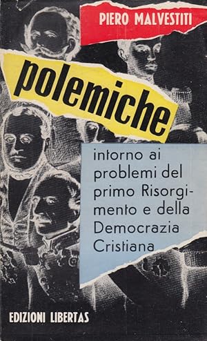 Imagen del vendedor de Polemiche intorno ai problemi del risorgimento e della Democraia Cristiana a la venta por Arca dei libri di Lorenzo Casi