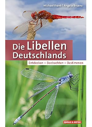 Die Libellen Deutschlands: Entdecken - Beobachten - Bestimmen