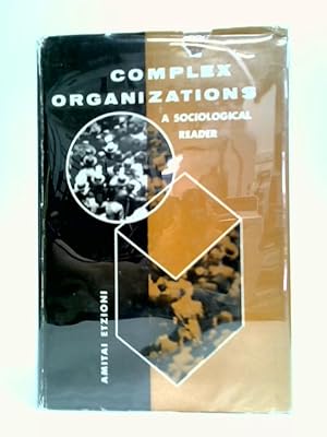 Bild des Verkufers fr Complex Organizations: A Sociological Reader zum Verkauf von World of Rare Books