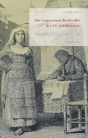 Die vergessenen Briefsteller des 19. Jahrhunderts Eine Bibliografie von 1800 bis 1880