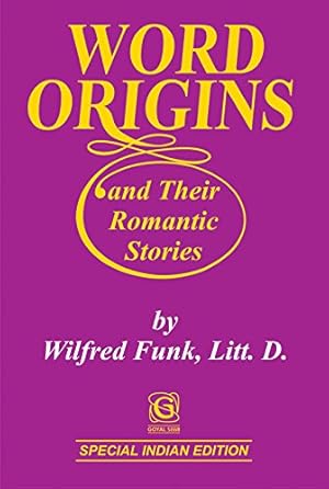 Image du vendeur pour Word Origins And Their Romantic Stories mis en vente par -OnTimeBooks-