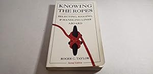 Bild des Verkufers fr Knowing the Ropes: Selecting, Rigging and Handling Lines Aboard zum Verkauf von Reliant Bookstore