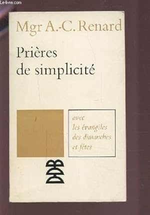 Seller image for Prieres de simplicite. avec les evangiles des dimanches et fetes for sale by Ammareal