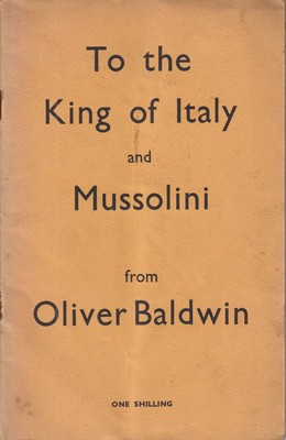 Image du vendeur pour To the King of Italy and Mussolini from Oliver Baldwin mis en vente par Kennys Bookshop and Art Galleries Ltd.