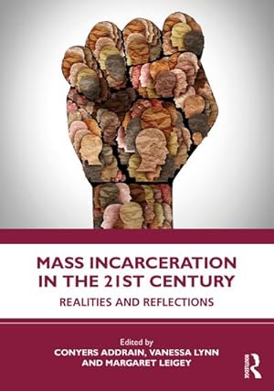Immagine del venditore per Mass Incarceration in the 21st Century : Realities and Reflections venduto da AHA-BUCH GmbH