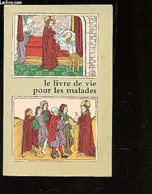 Seller image for LE LIVRE DE VIE POUR LES MALADES / LECTIONNAIRE - PRIERES - SACREMENTS. for sale by Ammareal