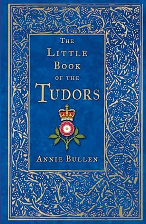 Seller image for The Little Book of the Tudors for sale by Redux Books