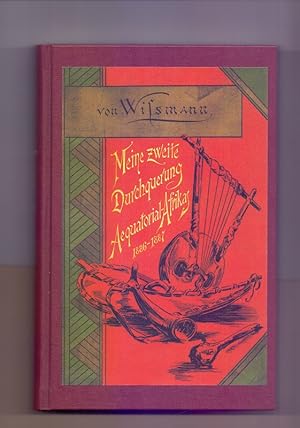 Meine zweite Durchquerung Äquatorialafrikas 1886-1887.