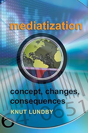 Immagine del venditore per Mediatization; Concept, Changes, Consequences venduto da WeBuyBooks