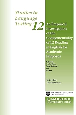 Bild des Verkufers fr An Empirical Investigation of the Componentiality of L2 Reading in English for Academic Purposes: 12 (Studies in Language Testing, Series Number 12) zum Verkauf von WeBuyBooks