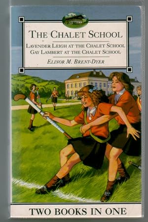Seller image for Lavender Leigh at the Chalet School and Gay Lambert at the Chalet School for sale by The Children's Bookshop