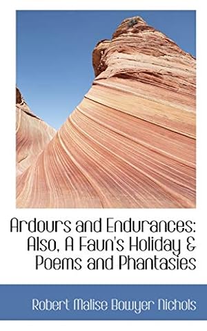 Image du vendeur pour Ardours and Endurances: Also, A Faun's Holiday & Poems and Phantasies mis en vente par WeBuyBooks