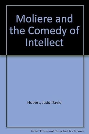 Bild des Verkufers fr Moliere and the Comedy of Intellect zum Verkauf von WeBuyBooks