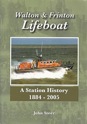 Walton and Frinton Lifeboat : A Station History 1884-2005