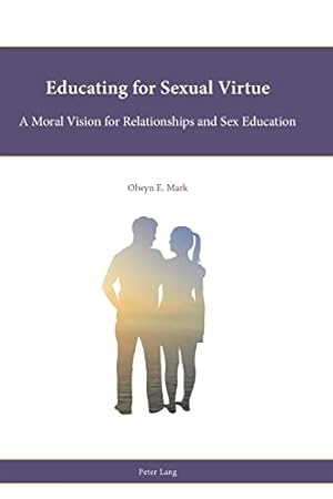 Bild des Verkufers fr Educating for Sexual Virtue; A Moral Vision for Relationships and Sex Education (12) (Religion, Education and Values) zum Verkauf von WeBuyBooks