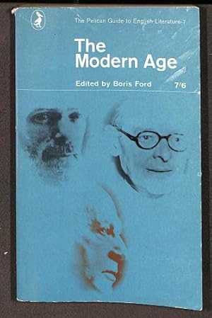 Bild des Verkufers fr The Modern Age. The Pelican guide to Literature 7 zum Verkauf von WeBuyBooks