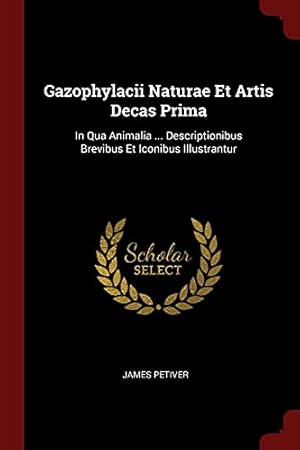 Imagen del vendedor de Gazophylacii Naturae Et Artis Decas Prima: In Qua Animalia . Descriptionibus Brevibus Et Iconibus Illustrantur a la venta por WeBuyBooks