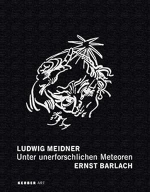 Imagen del vendedor de Unter unerforschlichen Meteoren: Ludwig Meidner - Ernst Barlach a la venta por WeBuyBooks
