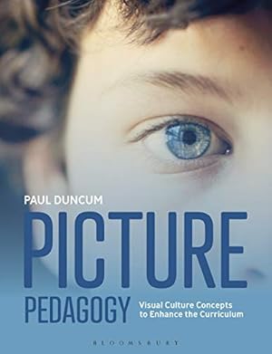 Image du vendeur pour Picture Pedagogy: Visual Culture Concepts to Enhance the Curriculum mis en vente par WeBuyBooks