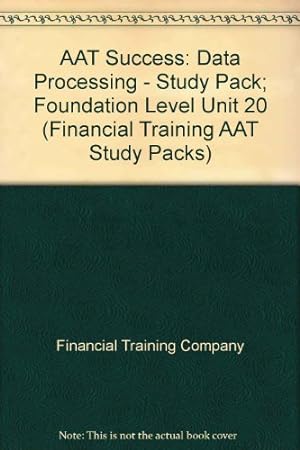 Bild des Verkufers fr Data Processing - Study Pack; Foundation Level (Unit 20) (Financial training AAT study packs) zum Verkauf von WeBuyBooks