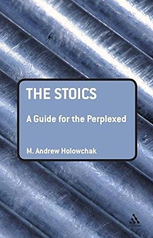 Bild des Verkufers fr The Stoics: A Guide for the Perplexed (Guides for the Perplexed) zum Verkauf von WeBuyBooks