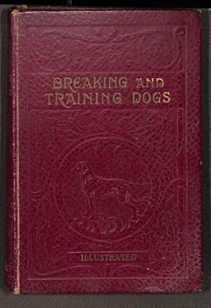 Image du vendeur pour Breaking and Training Dogs mis en vente par WeBuyBooks