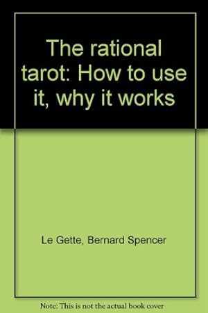 Imagen del vendedor de The rational tarot: How to use it, why it works a la venta por WeBuyBooks