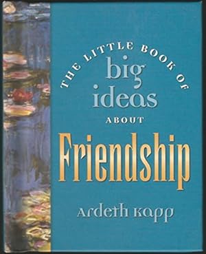 Immagine del venditore per The little book of big ideas about friendship (Little books of big ideas) venduto da -OnTimeBooks-