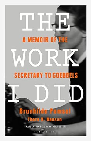 Bild des Verkufers fr The Work I Did: A Memoir of the Secretary to Goebbels zum Verkauf von WeBuyBooks