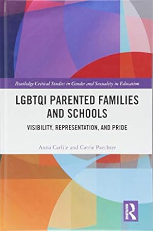 Immagine del venditore per LGBTQI Parented Families and Schools: Visibility, Representation, and Pride (Routledge Critical Studies in Gender and Sexuality in Education) venduto da WeBuyBooks