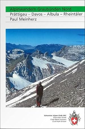 Imagen del vendedor de SAC Alpinwandern Graubünden Nord: Prättigau - Davos - Albula - Rheintäler a la venta por WeBuyBooks