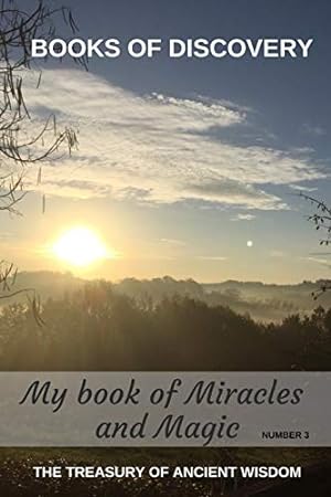 Bild des Verkufers fr The Treasury of Ancient Wisdom - Book of Discovery series number 3: My book of Miracles and Magic zum Verkauf von WeBuyBooks