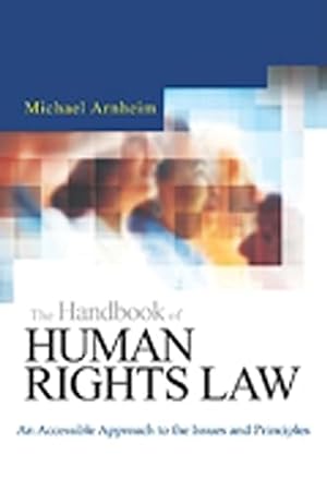 Seller image for The Handbook of Human Rights Law: An Accessible Approach to the Issues and Principles for sale by WeBuyBooks