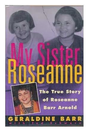 Bild des Verkufers fr My Sister Roseanne: The True Story of Roseanne Barr Arnold zum Verkauf von WeBuyBooks