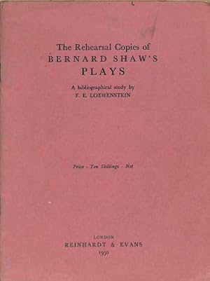 Seller image for The rehearsal copies of Bernard Shaw's plays: A bibliographical study for sale by WeBuyBooks