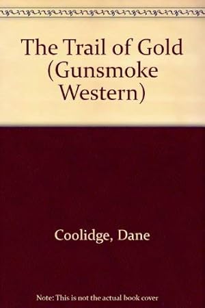 Bild des Verkufers fr The Trail of Gold (Gunsmoke Western S.) zum Verkauf von WeBuyBooks