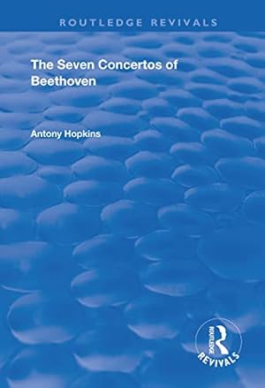 Seller image for The Seven Concertos of Beethoven (Routledge Revivals) for sale by WeBuyBooks