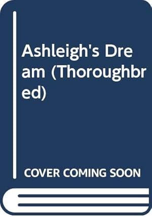 Seller image for Ashleigh's Dream (Thoroughbred) for sale by -OnTimeBooks-