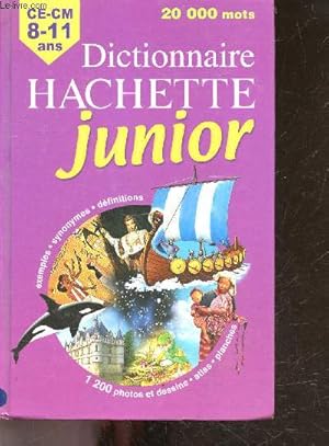 Bild des Verkufers fr Dictionnaire Hachette junior 20 000 mots - CE-CM 8-11 ans - 1200 photos et dessins, atlas, planches zum Verkauf von Le-Livre