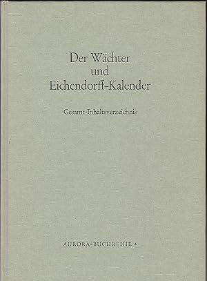 Imagen del vendedor de Der Wchter und Eichendorff-Kalender : Gesamt-Inhaltsverzeichnis a la venta por Versandantiquariat Karin Dykes