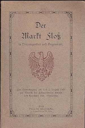 Der Markt Floß in Vergangenheit und Gegenwart - Zur Heimattagung am 1. u. 2. August 1926