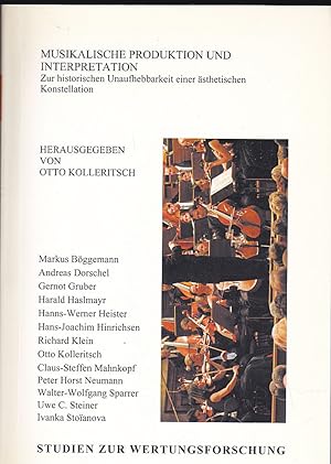 Immagine del venditore per Musikalische Produktion und Interpretation : zur historischen Unaufhebbarkeit einer sthetischen Konstellation venduto da Versandantiquariat Karin Dykes