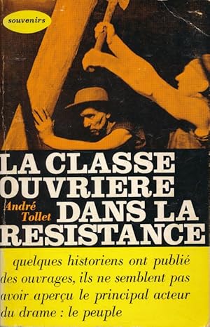 Seller image for La classe ouvrire dans la Rsistance for sale by LIBRAIRIE GIL-ARTGIL SARL