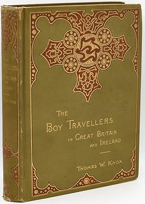 [CHILDREN] THE BOY TRAVELLERS IN GREAT BRITAIN AND IRELAND