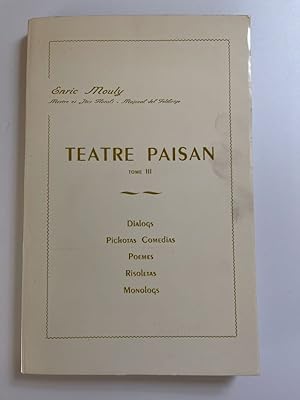 Seller image for Teatre paisan. Tome III . Dialogs - Pichotas Comedias - Poemes - Risoletas for sale by LIBRAIRIE GIL-ARTGIL SARL