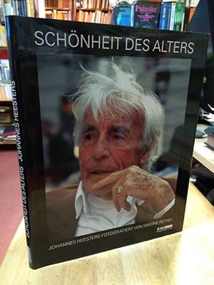 Schönheit des Alters. Johannes Heesters fotografiert von Simone Rethel. Mit einem Grußwort von Pr...