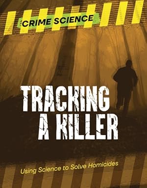 Seller image for Tracking a Killer : Using Science to Solve Homicides for sale by GreatBookPrices