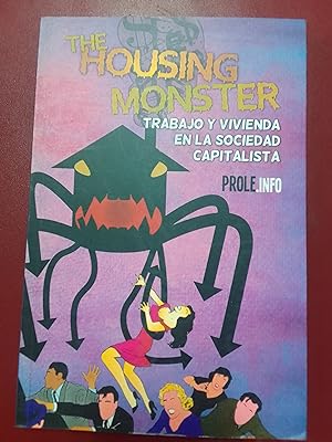 Bild des Verkufers fr The Housing Monster. Trabajo y vivienda en la sociedad capitalista zum Verkauf von Librera Eleutheria