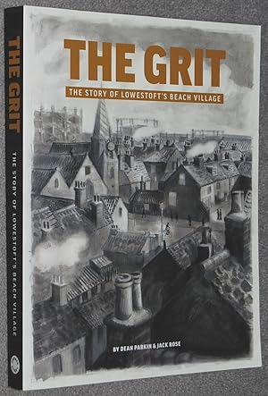 The Grit : The Story of Lowestoft's Beach Village